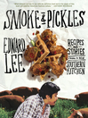Smoke and pickles recipes and stories from a new southern kitchen
